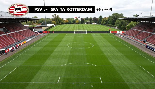 PSV vs. Sparta Rotterdam: De beste opstellingen voor een sterke wedstrijd